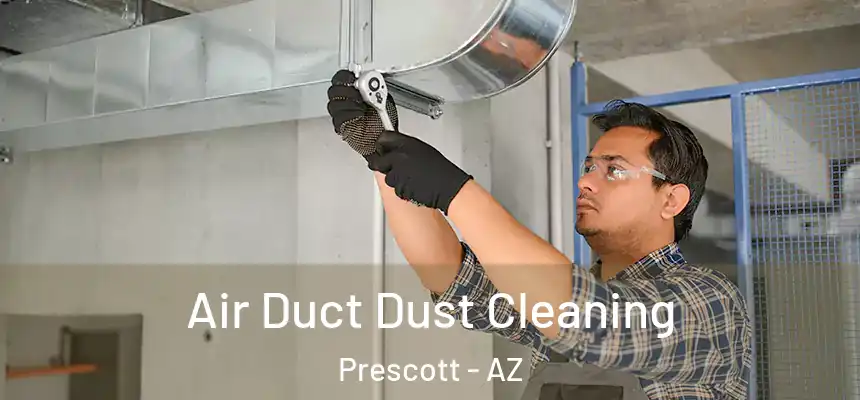  Air Duct Dust Cleaning Prescott - AZ
