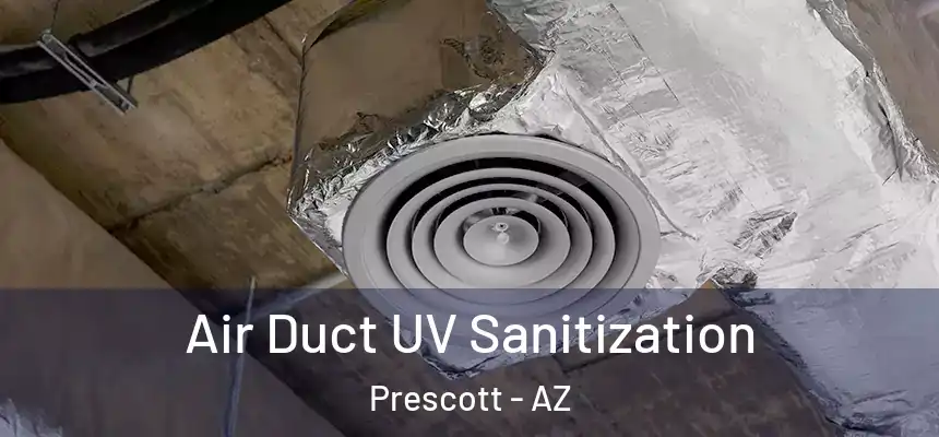 Air Duct UV Sanitization Prescott - AZ