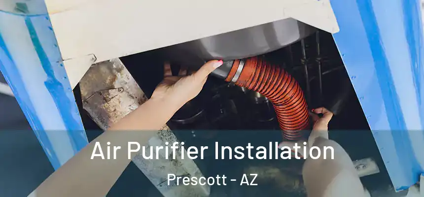  Air Purifier Installation Prescott - AZ