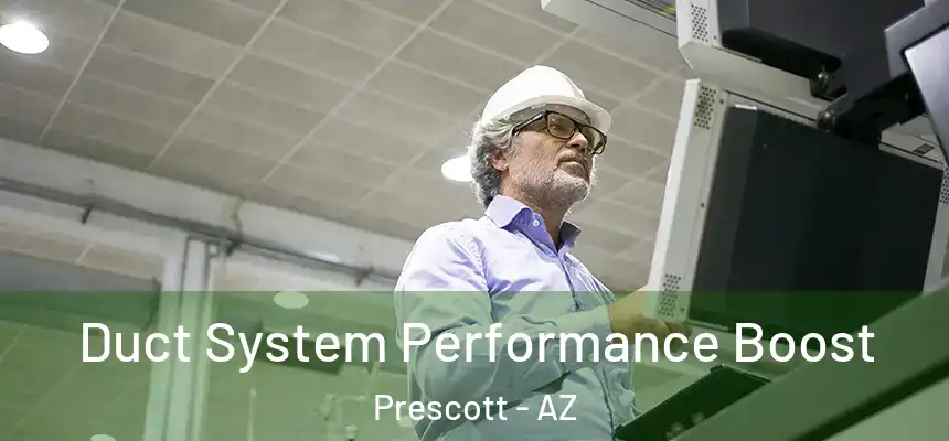  Duct System Performance Boost Prescott - AZ