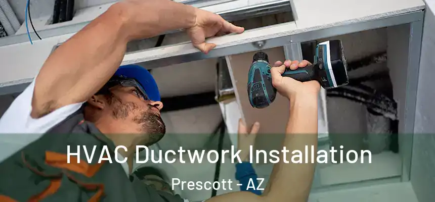  HVAC Ductwork Installation Prescott - AZ