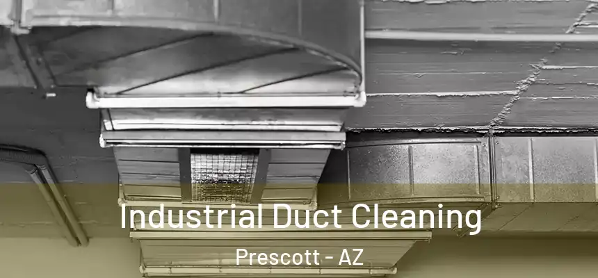  Industrial Duct Cleaning Prescott - AZ