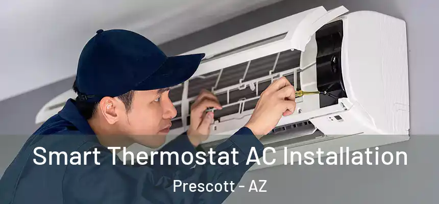  Smart Thermostat AC Installation Prescott - AZ