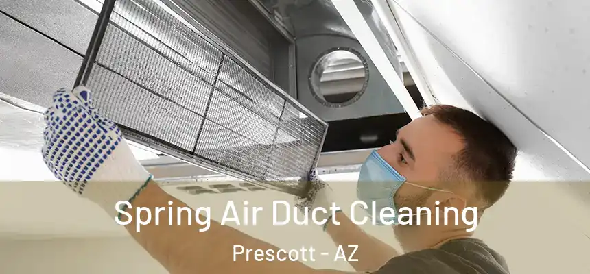  Spring Air Duct Cleaning Prescott - AZ